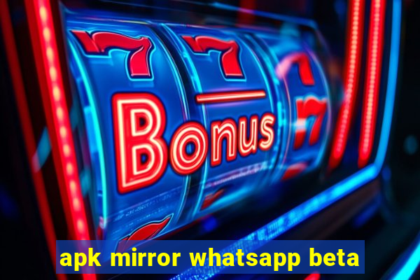 apk mirror whatsapp beta